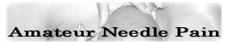 Amateur Needle Pain